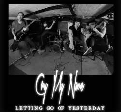 Cry My Name : Letting Go of Yesterday